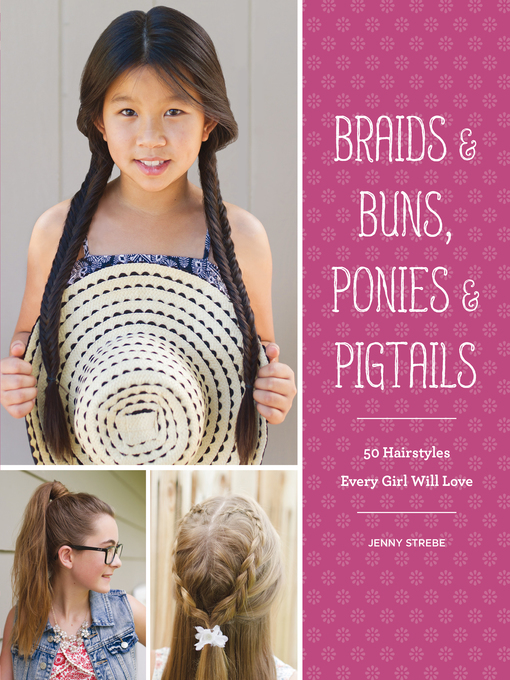 Title details for Braids & Buns, Ponies & Pigtails by Jenny Strebe - Available